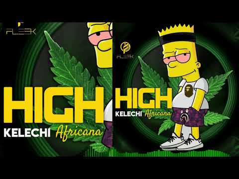 KELECHI AFRICANA — HIGH {Official Audio}