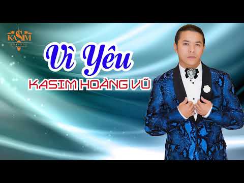 KARAOKE | VÌ YÊU - BẢN GỐC | KASIM HOÀNG VŨ