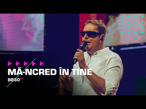 Mă-ncred în Tine - BBSO