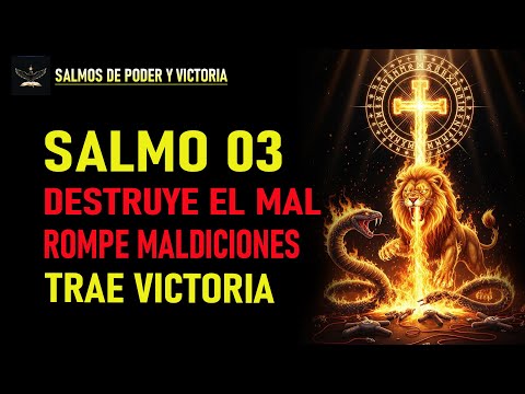 🔥 SALMO 03 PODEROSO | DESTRUYE EL MAL, LA BRUJERÍA Y TODAS LAS MALDICIONES