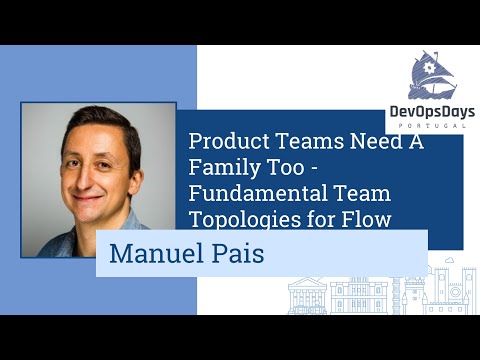 DevOpsDays Portugal 2019 - Manuel Pais - Product Teams Need A Family Too