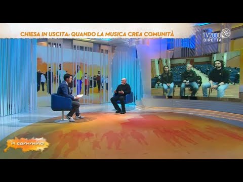 In Cammino, 5 aprile 2022 - Chiesa in uscita: quando la musica crea comunità