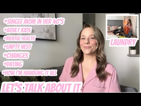 LET’S TALK ABOUT IT | MENTAL HEALTH | SINGLE MOM IN HER 40’s | CHANGES | ADULT KIDS | EMPTY NEST