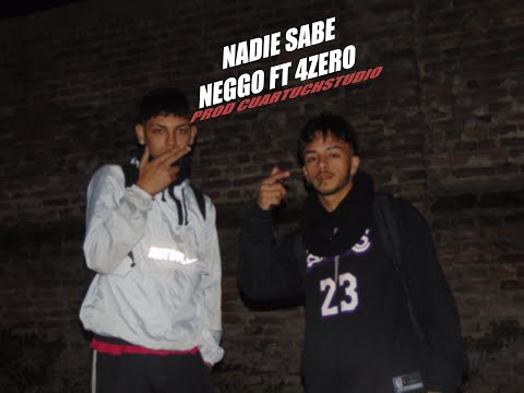 NADIE SABE - NEGGO ft 4ZERO