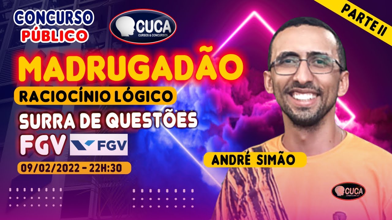 RACIOCÍNIO LÓGICO MATEMÁTICO - SURRA DE QUESTÕES FGV -PARTE 2 - PROF. ANDRÉ SIMÃO