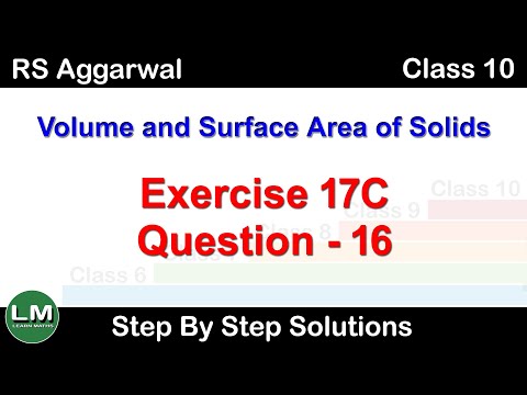 Volume and Surface Area of Solids | Class 10 Exercise 17C Question 16 | RS Aggarwal | Learn Maths