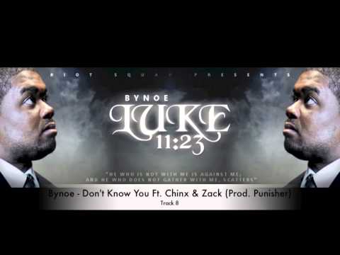 Bynoe - Don't Know You Feat. Chinx & Zack (Prod. Punisher)