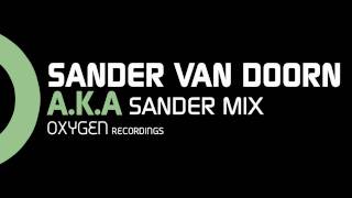 Sander Van Doorn - A.K.A. (Sander Mix)