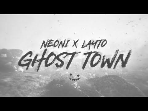 Layto x Neoni - Ghost Town (Lyric Video)