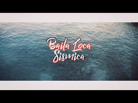 Sismica - Baila Loca (Official Videoclip)