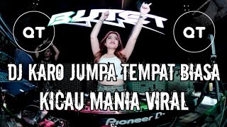 Download lagu DJ KARO JUMPA TEMPAT BIASA | DJ KICAU MANIA VIRAL | DJ TURBO MEDAN  mp3