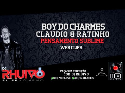MC Boy do Charmes e MC's Claudio e Ratinho Dj Rhuivo   Pensamento Sublime Webclipe Oficial