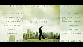 MATT MAHER - EMPTY &amp; BEAUTIFUL - FULL ALBUM OFFICIAL AUDIO