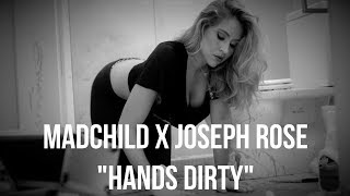 Joseph Rose x Madchild  &quot;Hands Dirty&quot; (Official Video)