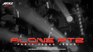 Download lagu DJ ALONE PT2 PARTY JEDAG JEDUG| ARJEZ PROJECT  mp3