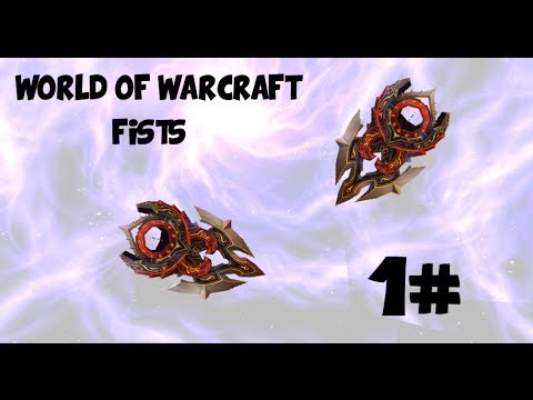 4 Cool Fist Weapons #1 - World of Warcraft