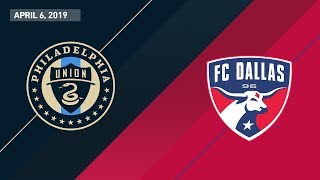 Philadelphia Union vs. FC Dallas | HIGHLIGHTS - April 6, 2019