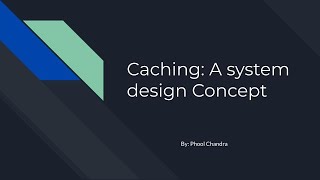 Caching: A system design concept