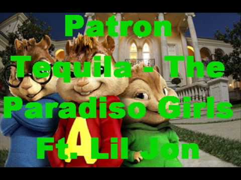 Patron Tequila lyrics - The Paradiso Girls Ft. Lil Jon - mixed chipmunks