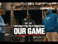 Fatha Figga ft. Boy Big & Rappin Twan – Our Game (Official Video)