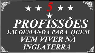 5- PROFISSÕES TOPS PARA TRABALHAR NA INGLATERRA!