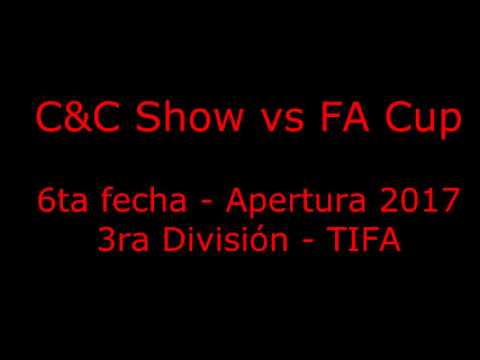 C&C 2017: TIFA - 6ta fecha Ap 2017 - 3ra Div - CyC vs FA Cup