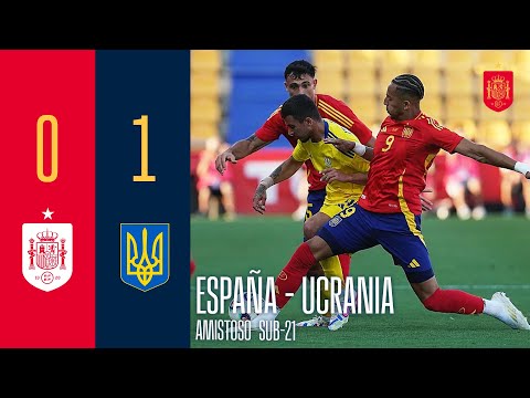 RESUMEN | España 0 -1 Ucrania | Partido internacional amistoso sub-21 | 🔴 SEFUTBOL