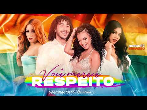 Banda Sentimentos e Banda Bandida - Você merece respeito (#BregaSarroso)