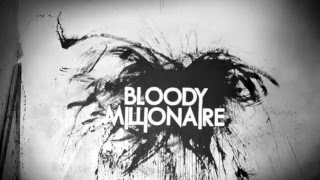 Bloody Millionaire - &quot;As much as she can take&quot; official video