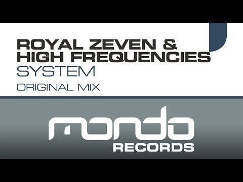 Royal Zeven & High Frequencies - System [Mondo Records]
