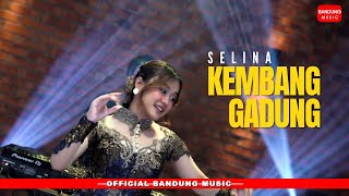 Download lagu KEMBANG GADUNG - SELINA [ BM] mp3
