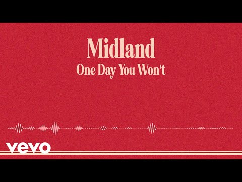 One Day You Wont - Midland