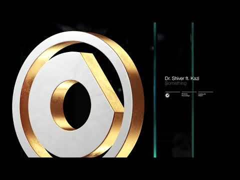 Dr.Shiver ft.Kazi - Something (Extended Mix)
