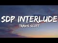 Travis Scott SDP Interlude Lyrics