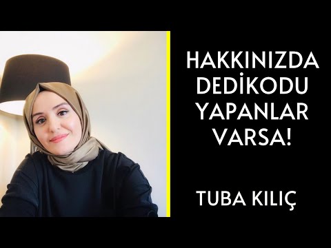 Hakkınızda dedikodu yapanlar varsa!