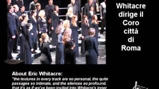 Eric Whitacre dirige il Coro Città di Roma
