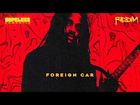 Karmah Cruz - Foreign Car  (Hopeless Romantic Riddim)