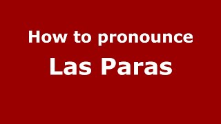 How to pronounce Las Paras