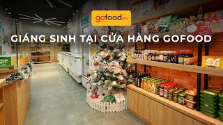 KHÁM PHÁ DIỆN MẠO MỚI CỦA CÁC CỬA HÀNG GOFOOD DỊP GIÁNG SINH 2021