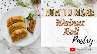 How To Make Walnut Roll Pastry | Galore Of Flavors