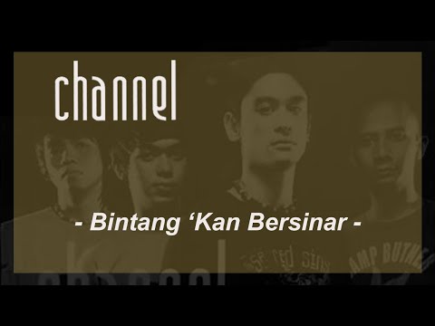 Channel - Bintang 'Kan Bersinar