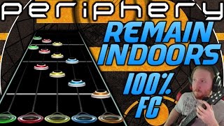 Periphery - Remain Indoors 100% FC (Guitar Hero Custom)