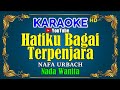 HATIKU BAGAI TERPENJARA Nafa Urbach KARAOKE HD Nada Wanita