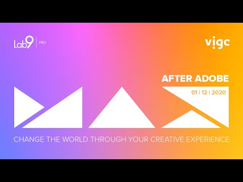 After Adobe MAX 2020 - Powerd by VIGC & Lab9 Pro
