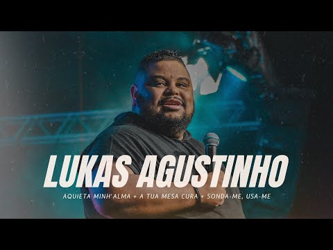 Lukas Agustinho - Aquieta Minhalma + A Tua Mesa Cura + Sonda-me, usa-me