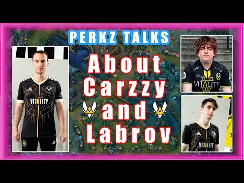 VIT Perkz About Carzzy and Labrov
