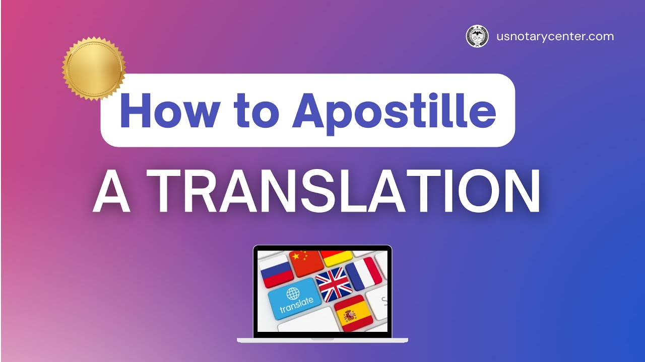 How to apostille a translation? | American Notary Service Center | usnotarycenter.com