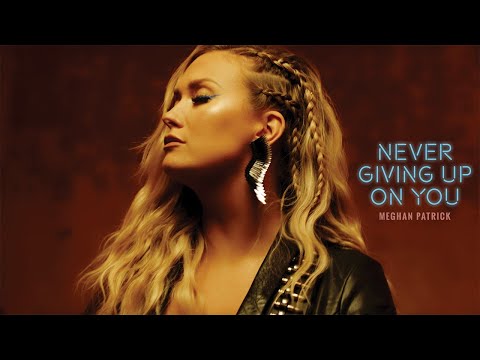 Meghan Patrick - Never Giving Up On You (Official Music Video)