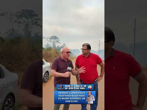 incendio clandestino no bairro eldorado em Dom Eliseu
