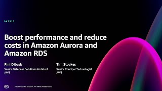 AWS re:Invent 2024 - Boost performance and reduce costs in Amazon Aurora and Amazon RDS (DAT315)
